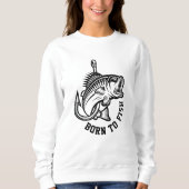Geboren zu fischen sweatshirt (Vorderseite)