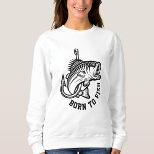 Geboren zu fischen sweatshirt