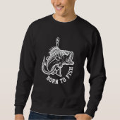 Geboren zu fischen sweatshirt (Vorderseite)