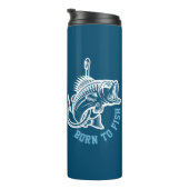 Geboren zu fischen thermosbecher (Nach rechts gedreht)