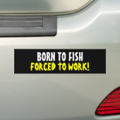 Geboren zu fischen Zwangs, um Autoaufkleber zu (Auf Auto)