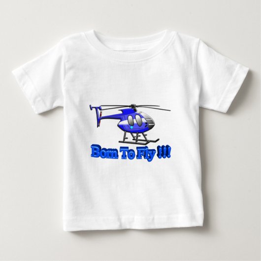 Geboren zu fliegen!!! Hubschrauber Baby T-shirt (Vorderseite)