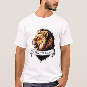 "Geboren zu führen - Roaring Lion Head T - Shirt" T-Shirt