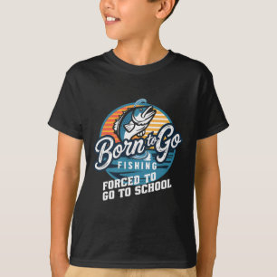 Geboren zu gehen Fishing Zwangshochschule Funny Fi T-Shirt