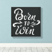 Geboren zu gewinnen leinwanddruck (Insitu (Holzboden))