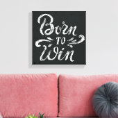Geboren zu gewinnen leinwanddruck (Insitu (Wohnzimmer))