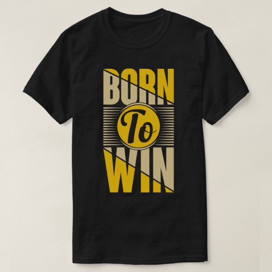 Geboren zu gewinnen T-Shirt (Design vorne)