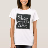 Geboren zu gewinnen T-Shirt (Vorderseite)