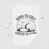 Geboren zu Golf zwangsweise zum Arbeiten Golfhandtuch (Insitu)