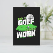 Geboren zu Golf zwangsweise zum Arbeiten RSVP Karte (Stehend Vorderseite)