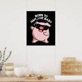 Geboren zu Ham Jive Baby Funny Pig Dark BG Poster (Küche)