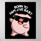 Geboren zu Ham Jive Baby Funny Pig Dark BG Poster (Vorne)