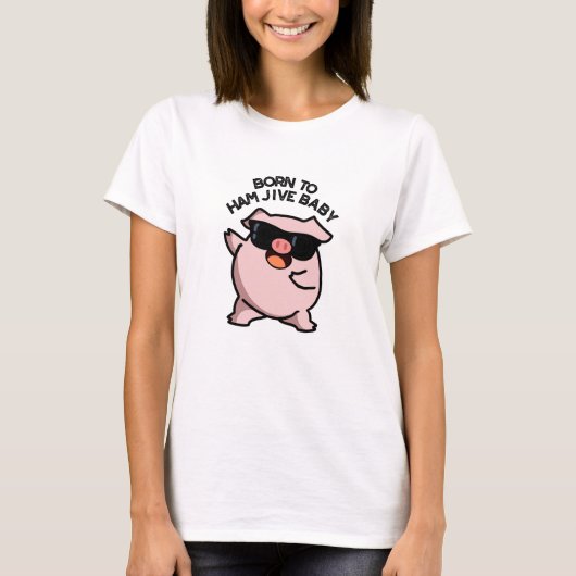Geboren zu Ham Jive Baby Funny Pig Puff T-Shirt (Vorderseite)