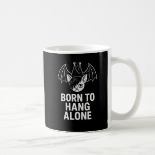 Geboren zu Hang Alone - Emo Bat antisozial Kaffeetasse