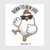Geboren zu Hen Jive Funny Chicken Puff Aufkleber (Blatt)