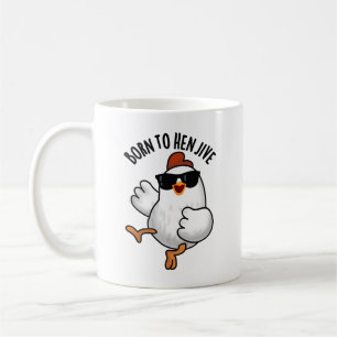 Geboren zu Hen Jive Funny Chicken Puff Kaffeetasse