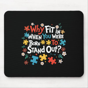Geboren zu herausragen - Lehrer Autismus Awareness Mousepad