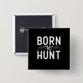 Geboren zu jagen button (Vorne & Hinten)