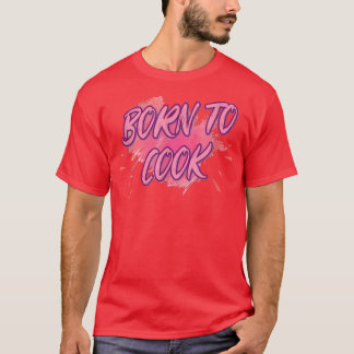 Geboren zu kochen Koch kochen Lover Funny Sarcasa T-Shirt