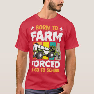 Geboren zu landwirtschaftlichen Betrieben, die gez T-Shirt