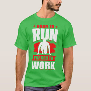 Geboren zu laufen, um Sprint Race Runner Geschenk T-Shirt