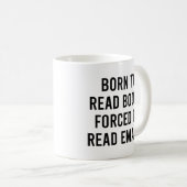 Geboren zu lesen Bücher, die zum Lesen von E-Mails Kaffeetasse (VorderseiteRechts)
