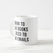 Geboren zu lesen Bücher, die zum Lesen von E-Mails Kaffeetasse (Vorderseite Links)
