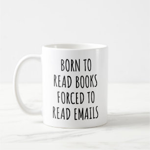 Geboren zu lesen Bücher, die zum Lesen von E-Mails Kaffeetasse