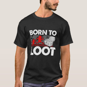 Geboren zu Loot - Funny Gamer & RPG T-Shirt
