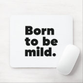 Geboren zu mild mousepad (Mit Mouse)