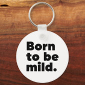 Geboren zu mild schlüsselanhänger (Vorderseite)