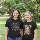 Geboren zu Mutter, entwickelt, um T-Shirt zu erhöh