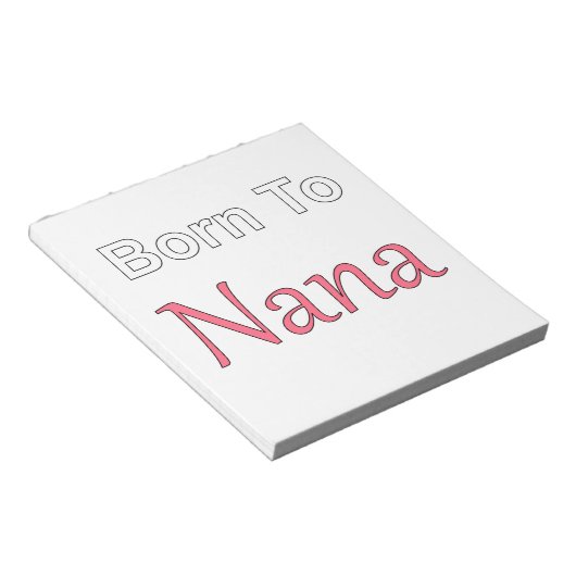 Geboren zu Nana Notizblock (angewinkelt)