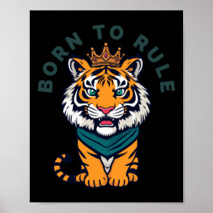 Geboren zu regieren - Majestic Tiger mit Kronen-Il Poster