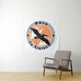 Geboren zu Reisekostentexten Wandteppich