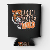 Geboren zu sein - Tiger Art Dosenkühler (Vorderseite)