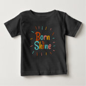Geboren zu Shine - Baby-T - Shirt | DP7Art (Vorderseite)