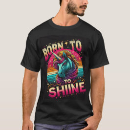 Geboren zu Shine - Radiant Unicoror Design T-Shirt