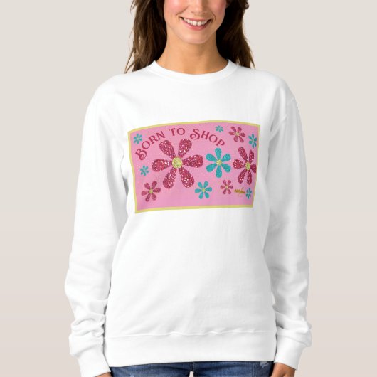 Geboren zu Shop Sweatshirt (Vorderseite)
