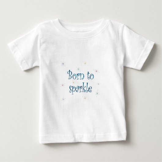 Geboren zu Sparkle Baby T-shirt (Vorderseite)