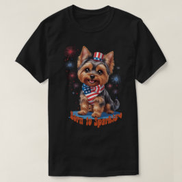 Geboren zu Sparkle - Niedlich Yorkie 4. Juli Patri T-Shirt