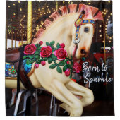 Geboren zu Sparkle Script Karousel Pferdepfotograf Duschvorhang (Vorderseite)