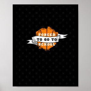 Geboren zu spielen Basketball gezwungen, zur Schul Poster