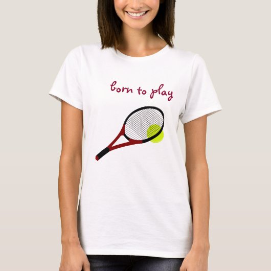 Geboren zu spielen, Tennisball und Racquet, trendi T-Shirt (Vorderseite)