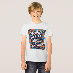 Geboren zu spielen, zur Hausaufgaben gezwungen - F Tri-Blend Shirt