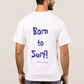 Geboren zu surfen! T-Shirt (Rückseite)