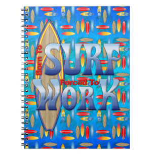 Geboren zu surfen Zwangs, um zu arbeiten Notizblock