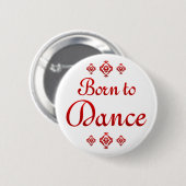 GEBOREN ZU TANZEN BUTTON (Vorne & Hinten)