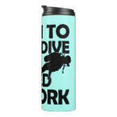 Geboren zu tauchen Zwangs, um zu arbeiten Thermosbecher (Nach rechts gedreht)