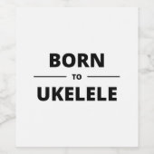 GEBOREN ZU UKELELE WEINETIKETT (Einzelnes Label)